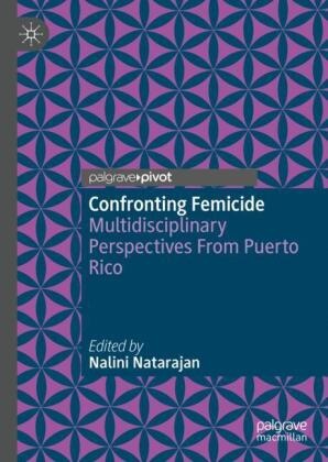 Nalini Natarajan - Confronting Femicide - Multidisciplinary Perspectives From Puerto Rico