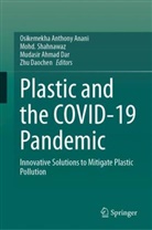 Mudasir Ahmad Dar et al, Osikemekha Anthony Anani, Zhu Daochen, Mudasir Ahmad Dar, Mohd Shahnawaz, Mohd. Shahnawaz - Plastic and the COVID-19 Pandemic