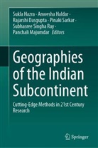 Rajarshi DasGupta, Rajarshi Dasgupta et al, Anwesha Haldar, Sukla Hazra, Panchali Majumdar, Subhasree Singha Ray... - Geographies of the Indian Subcontinent