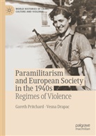 Vesna Drapac, Gareth Pritchard - Paramilitarism and European Society in the 1940s