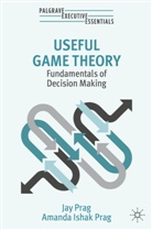 Amanda Ishak Prag, Jay Prag - Useful Game Theory