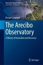 Donald Campbell - The Arecibo Observatory: A History of Innovation and Discovery