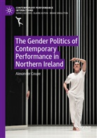 Alexander Coupe - The Gender Politics of Contemporary Performance in Northern Ireland