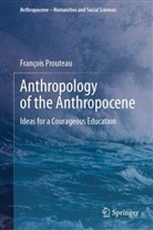 François Prouteau - Anthropology of the Anthropocene