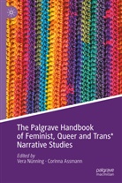 Corinna Assmann, Vera Nünning, Assmann, Corinna Assmann, Vera Nünning - The Palgrave Handbook of Feminist, Queer and Trans* Narrative Studies