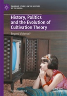 Andy Ruddock - History, Politics and the Evolution of Cultivation Theory