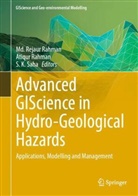 S K Saha, Atiqur Rahman, Md. R Rahman, Md. Rejaur Rahman, S. K. Saha - Advanced GIScience in Hydro-Geological Hazards