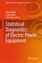 Sergii Babak, Vitalii Babak, Artur Zaporozhets - Statistical Diagnostics of Electric Power Equipment