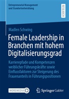 Madlen Schwing - Female Leadership in Branchen mit hohem Digitalisierungsgrad
