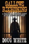 Doug White - Gallows Reckoning