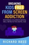Richard Bass - Breaking Kids Free from Screen Addiction