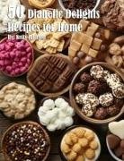 Kelly Johnson - 50 Diabetic Delights Recipes for Home