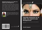 Ornella Gaspard - Feticidio femenino en la India: las mujeres que desaparecen