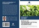 Jonah Ngeno, Lucas Ngode, Anthony Oketch - Einfluss von Kaliumdünger auf Ertrag und Qualität von Kartoffelknollen