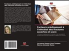 Marcos Almeida Matos, Lucynara Gomes Lima Tambon - Facteurs prédisposant à l'infection des fractures ouvertes et score