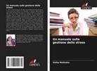 Vinita Mohindra - Un manuale sulla gestione dello stress