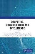 Srinivas Sahoo Sethi, Sourav Kumar Bhoi, Suvendra Kumar Jayasingh, Bibhudatta Sahoo, Srinivas Sethi, Deepak Tosh - Computing, Communication and Intelligence