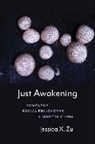 Jessica X. Zu - Just Awakening