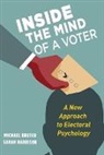 Michael Bruter, Michael Harrison Bruter, Sarah Harrison - Inside the Mind of a Voter