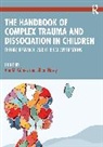 Ana M. (Agate Institute Gomez, Ana M. Gómez, Jillian Hosey - Handbook of Complex Trauma and Dissociation in Children