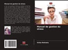 Vinita Mohindra - Manuel de gestion du stress