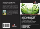 Dr. Snehal Dewalkar, Snehal Dewalkar, Dr. Vishal Panse, Vishal Panse, Antomi Saregar, Dr. Antomi Saregar - Costruire un futuro più verde attraverso una gestione sostenibile delle acque reflue