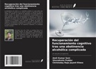 Christoday Raja Jayant Khess, Shuvabrata Poddar, Amit Kumar Soni - Recuperación del funcionamiento cognitivo tras una abstinencia alcohólica complicada