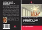 Mac-Kingsley Ikegwuru - Adoção de serviços de computação em nuvem e desempenho da cadeia de abastecimento