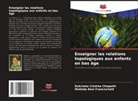 Dulcinéia Cristina Chiapetti, Mafalda Nesi Francischett - Enseigner les relations topologiques aux enfants en bas âge