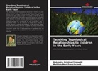 Dulcinéia Cristina Chiapetti, Mafalda Nesi Francischett - Teaching Topological Relationships to children in the Early Years