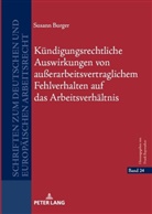 Susann Burger, Frank Bayreuther - Kündigungsrechtliche Auswirkungen von außerarbeitsvertraglichem Fehlverhalten auf das Arbeitsverhältnis