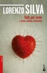Lorenzo Silva - Todo por amor y otros relatos criminales