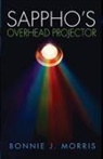 Bonnie J Morris - Sappho's Overhead Projector