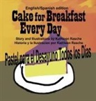 Kathleen Rasche - Cake for Breakfast Every Day - English/Spanish edition