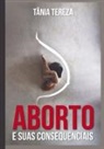 Tânia Tereza Medeiros de Carvalho, Tânia Tereza Medeiros de Carvalho - Aborto e Suas Consequências