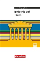 Daniela A. Frickel, Thomas Mayerhofer, Johann Wolfgang von Goethe - Cornelsen Literathek - Textausgaben - Iphigenie auf Tauris - Empfohlen für das 10.-13. Schuljahr - Textausgabe - Text - Erläuterungen - Materialien