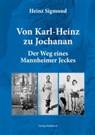 Heinz Sigmund - Von Karl-Heinz zu Jochanan