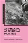 Lexi Eikelboom, David Newheiser, Lexi Eikelboom, David Newheiser - Art-Making as Spiritual Practice