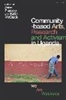 Katie McQuaid, Jane Plastow, Katie McQuaid, Jane Plastow, Plastow Jane - Community-based Arts, Research and Activism in Uganda