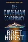 Bret Hurst - The Caveman Conspiracy