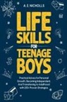 A. E. Nicholls - Life Skills for Teenage Boys