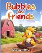 Sandra L Ross - Bubbles And Friends