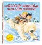 Caryl Hart - Bir Kutup Ayisiyla Nasil Müze Gezersin