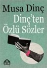 Musa Dinc - Dincten Özlü Sözler