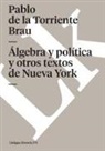Pablo de la Torriente Brau - Álgebra política y otros textos