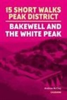 Andrew Mccloy, McCloy Andrew - 15 Short Walks in the Peak District