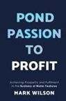 Mark Wilson - Pond Passion To Profit