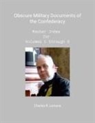 Charles Lemons - Obscure Military Documents of the Confederacy, Master Index for Volumes 1 - 6