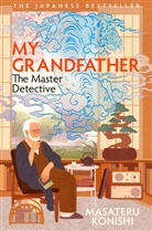 Masateru Konishi - My Grandfather, the Master Detective