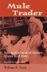 William R. Ferris - Mule Trader